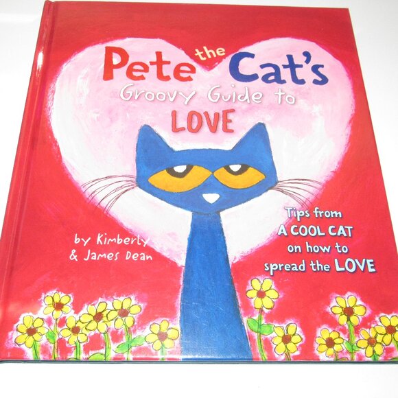 Pete the Cat’s Groovy Guide to Love – Hardcover Children’s Book, Harper/HarperCo - Picture 1 of 3